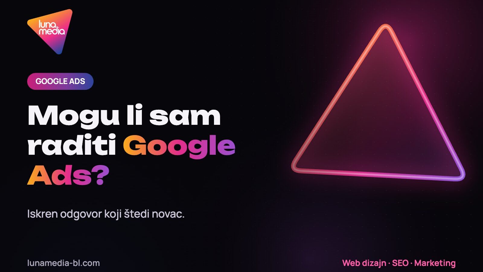 Mogu li sam raditi Google Ads – LunaMedia savjeti o Google Ads oglašavanju