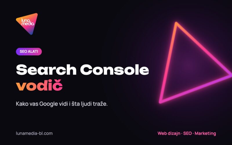 Google Search Console – vodič za početnike 2026, LunaMedia